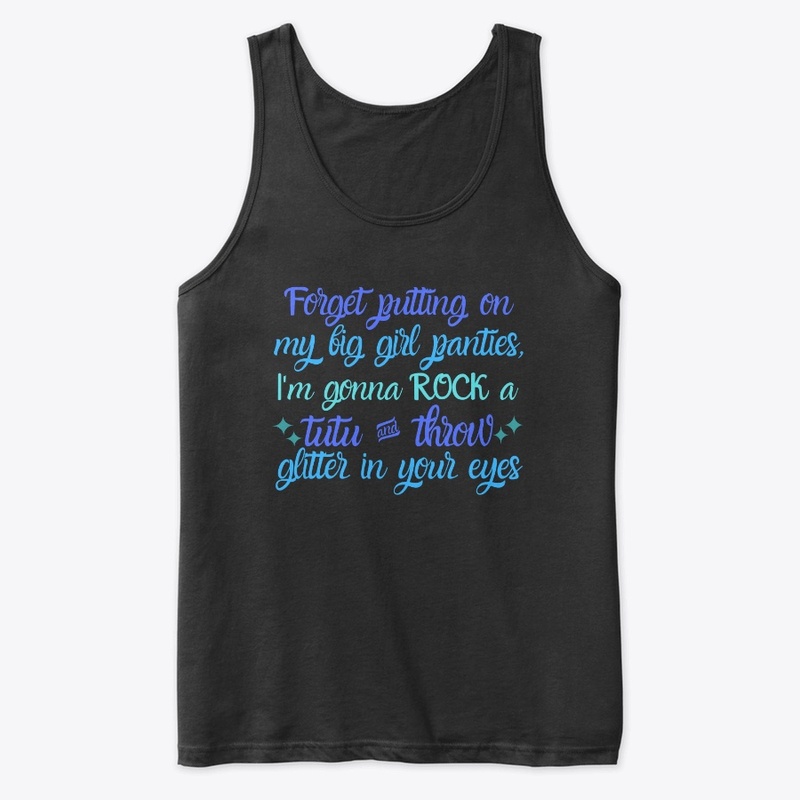 Forget putting on my...