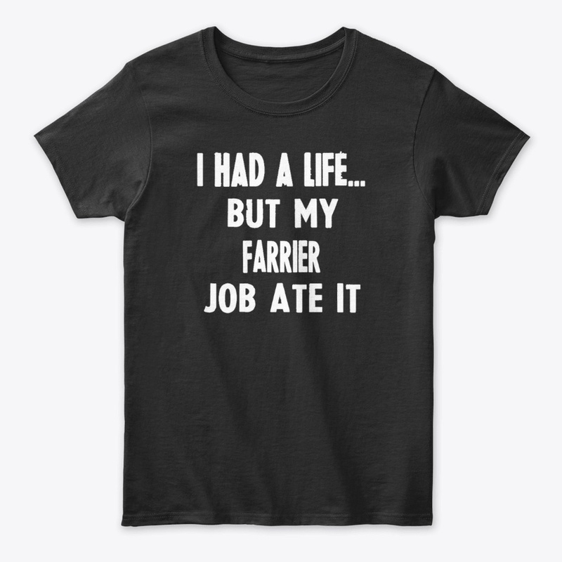 I Had A Life But My Farrier Job Ate It