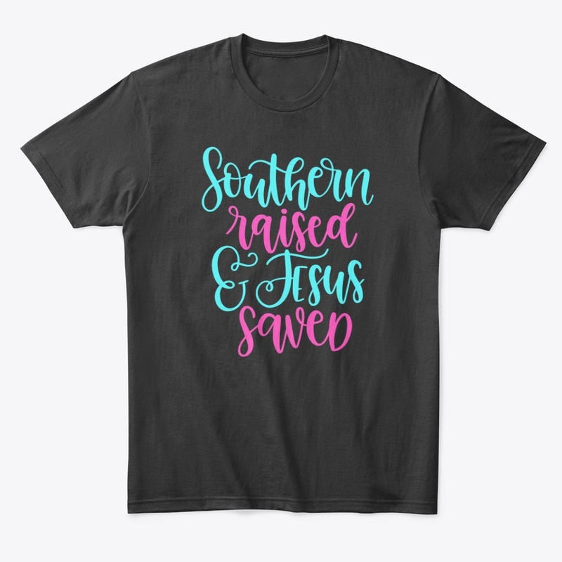 Southern Raised & Jesus Saved