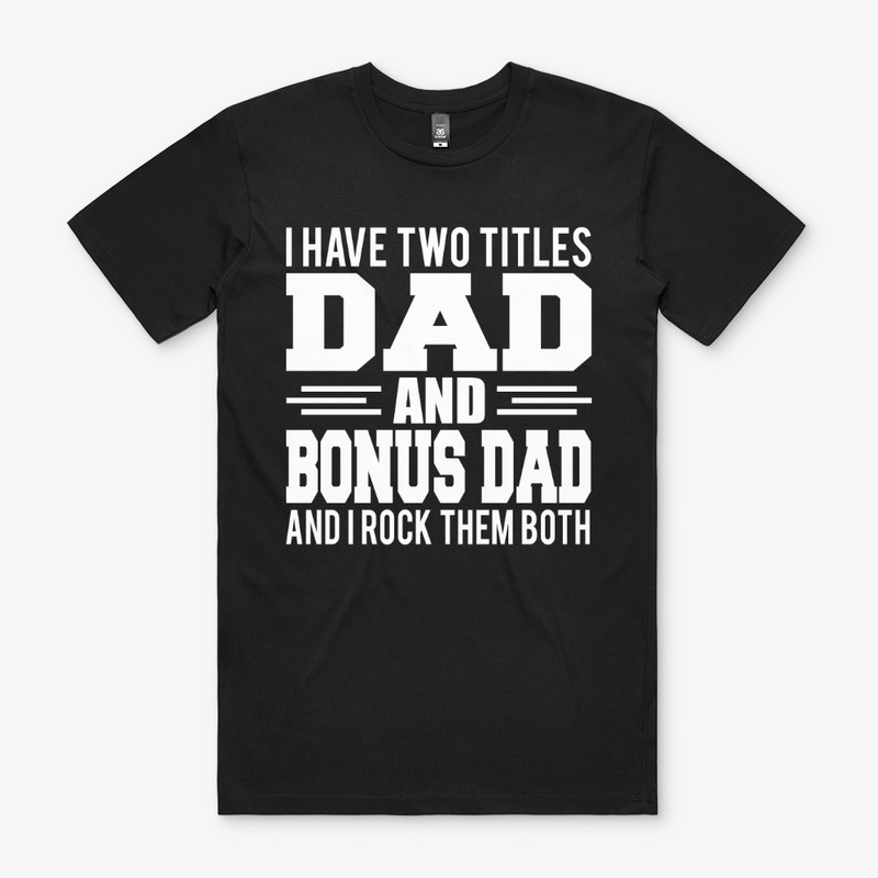 Bonus dad shirt