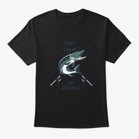 Keep Calm And Go Fishing Black T-Shirt Front