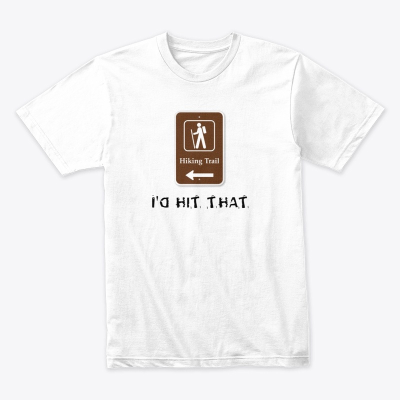 I'd hit that hiking trail