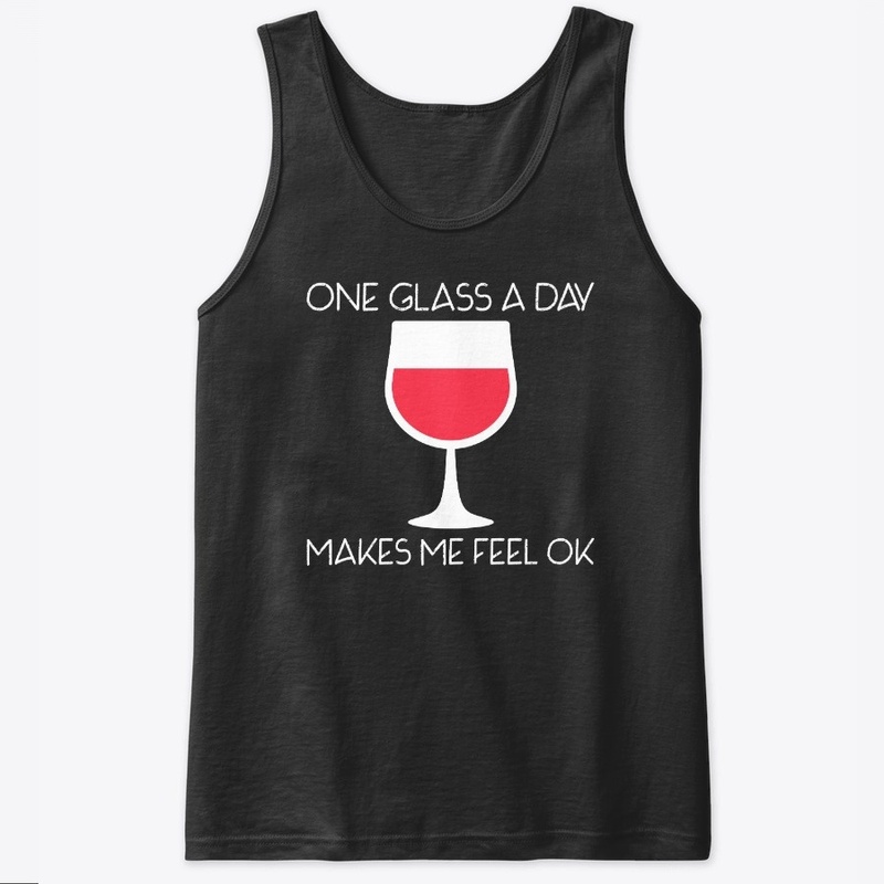 One Glass A Day Makes Me Feel Ok