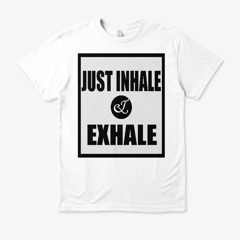 JUST INHALE AND EXHALE YOGA SHIRT