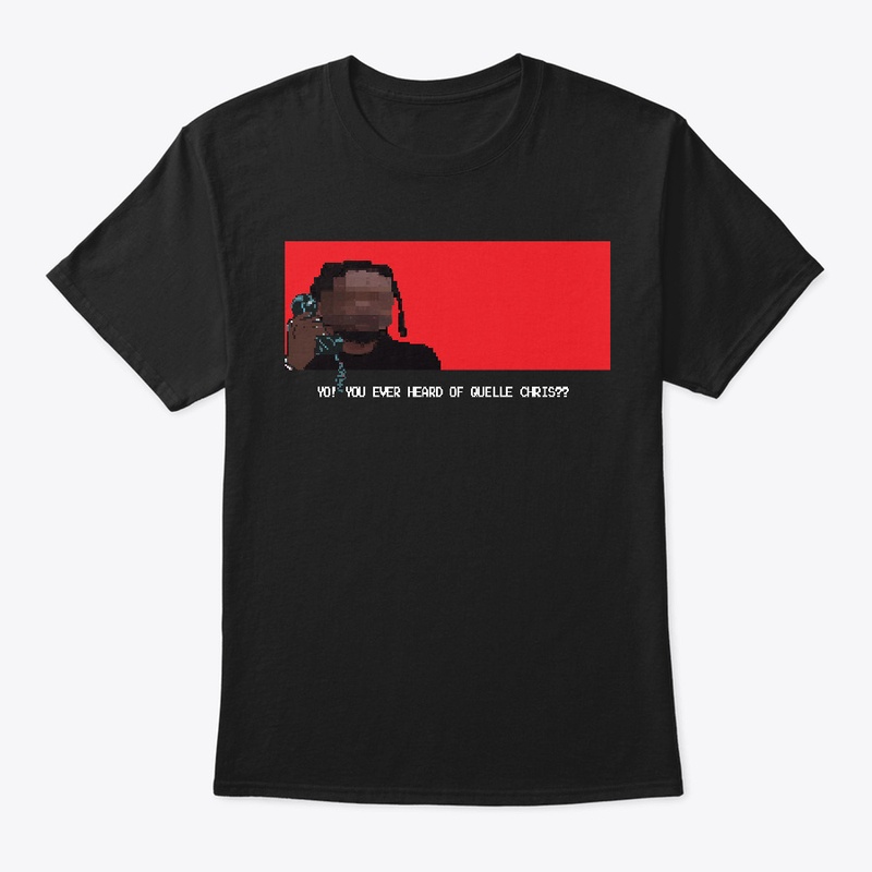 Yo You Ever Heard Of Quelle Merch RED