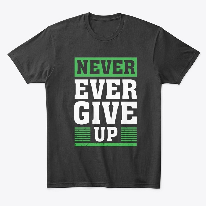 Never Ever Give Up