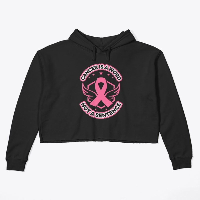 Cancer is a word not a sentence -T Shirt