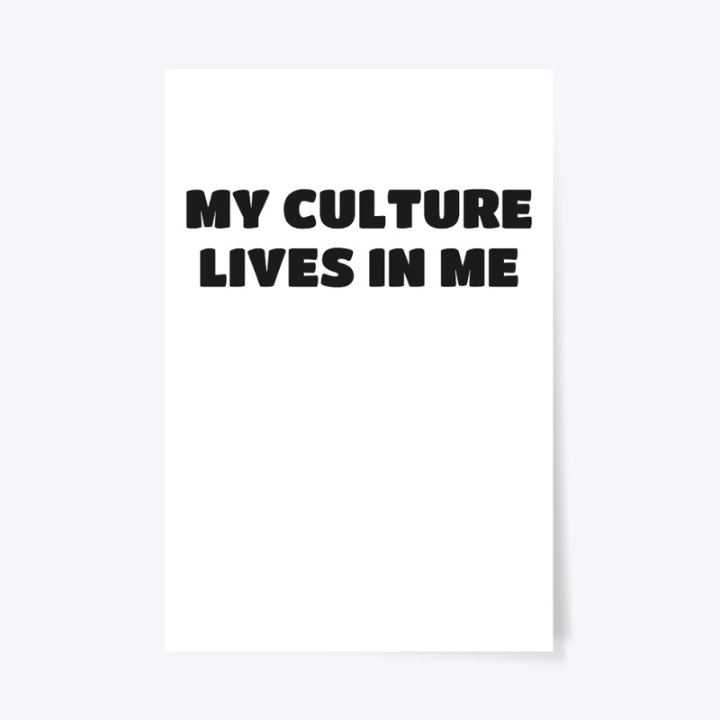 My Culture Lives In Me Heritage and
