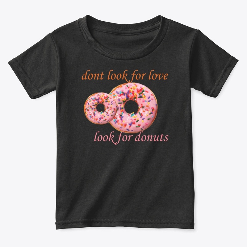 dont look for love , look for donut 