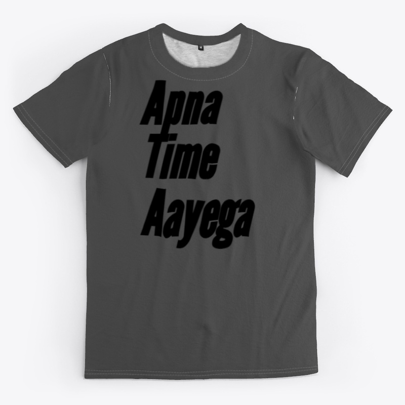 T-Shirt Apna Time Aayega 
