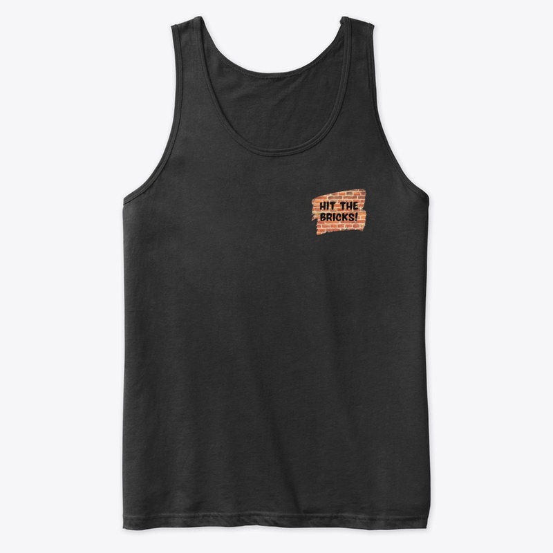 Hit The Bricks! Tank Top