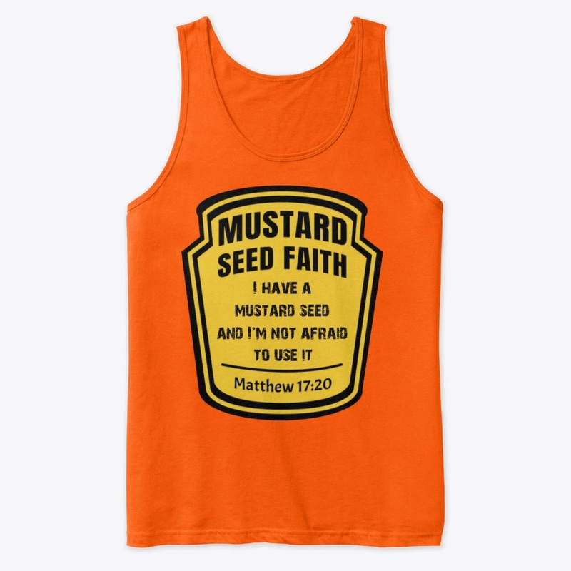 Not Afraid to Use My Mustard Seed