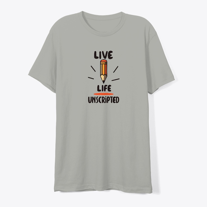Live Life Unscripted T-shirt