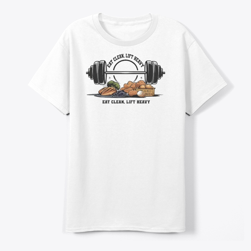 Eat Clean Lift Heavy Comfort Tee