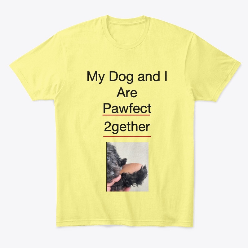 My Dog and I are Pawfect 2gether