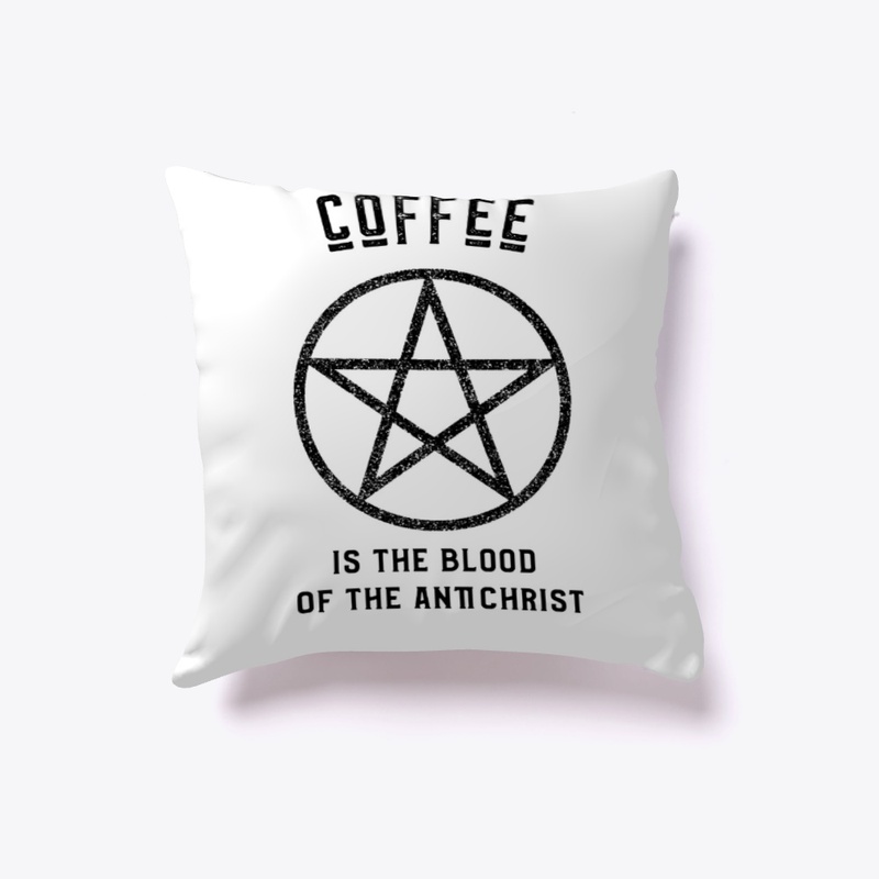Coffee is the Blood of the Antichrist