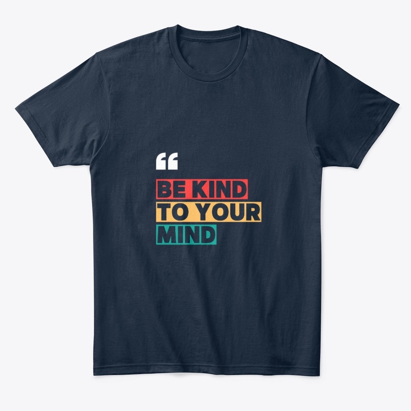 Be Kind To Your Mind
