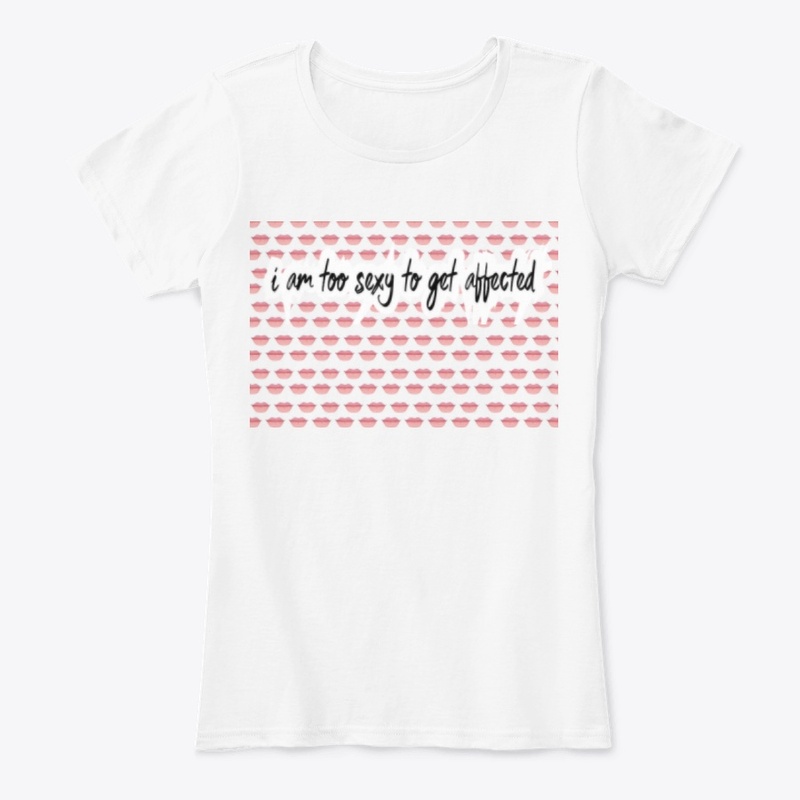 I'm Too Sexy To get Affected