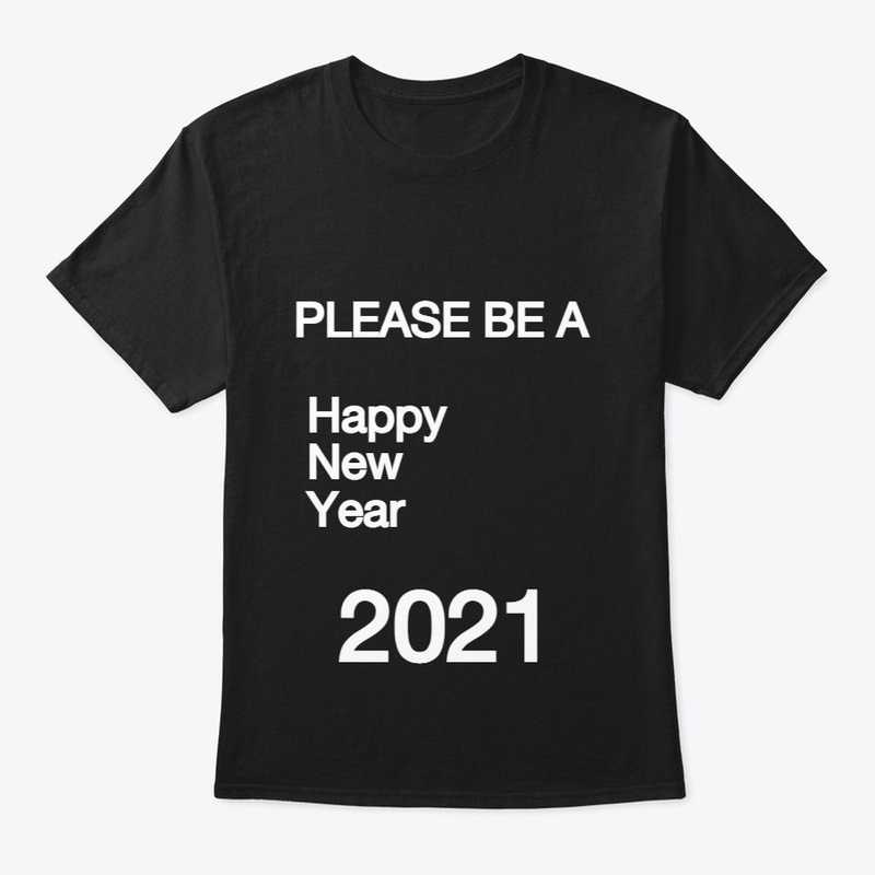 PLEASE BE A Happy New Year 2021 