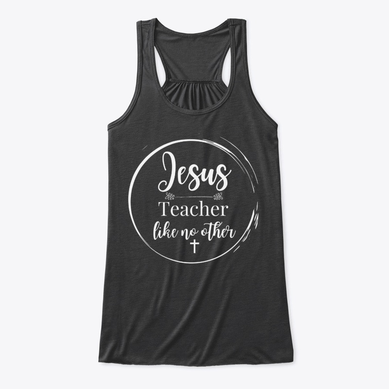Jesus -  Teacher like no other