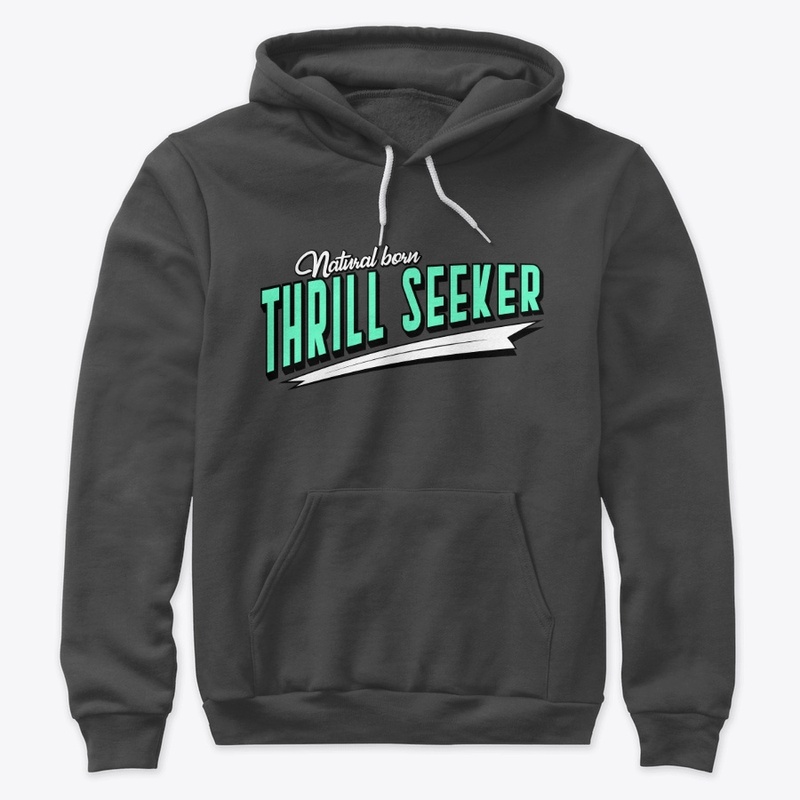 Natural Born Thrill Seeker