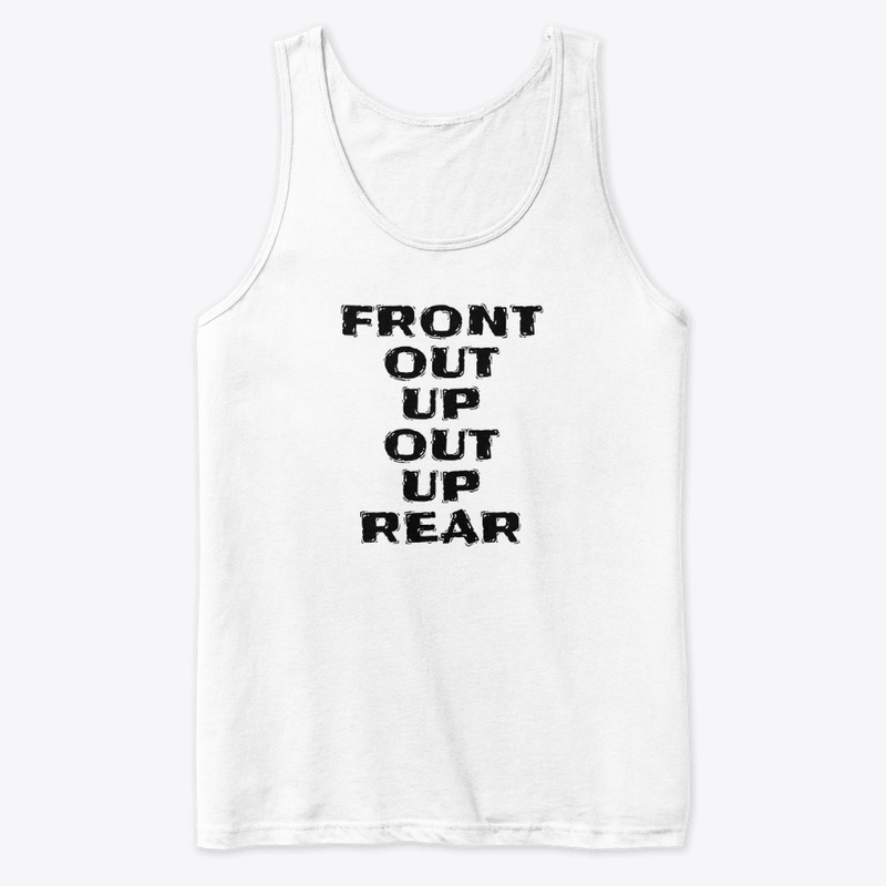 Front Out Up Out Up Rear - Premium Tank Top - Premium Tank Top - Premium Tank Top - Premium Tank Top