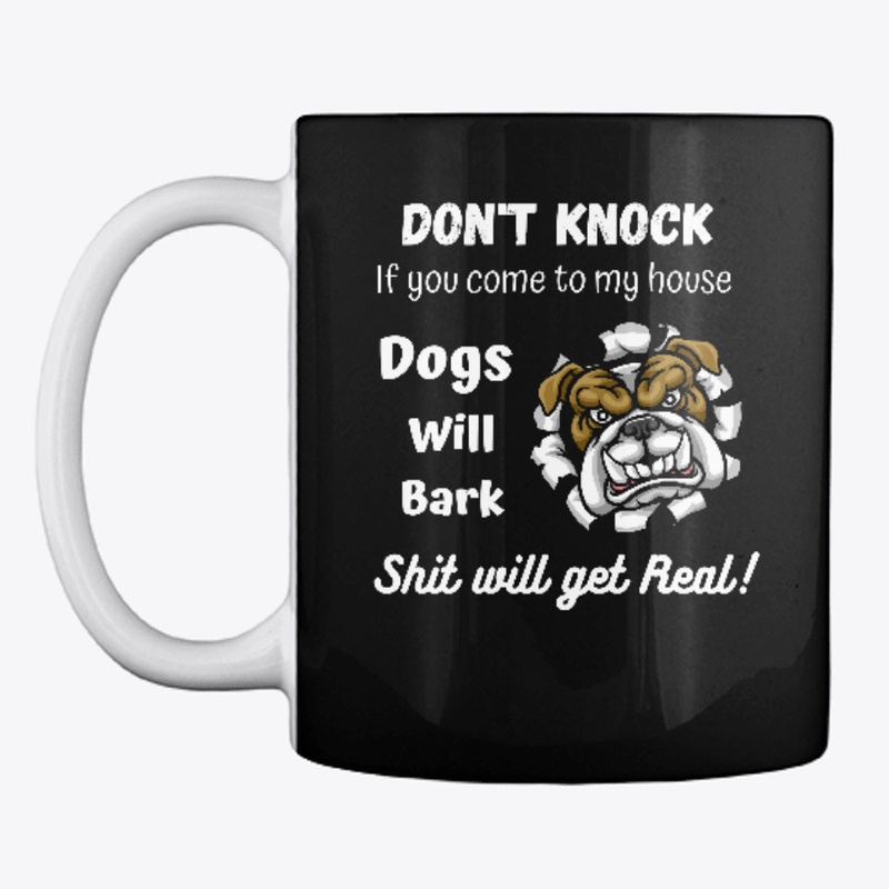 Dont Knock Dogs Will Bark