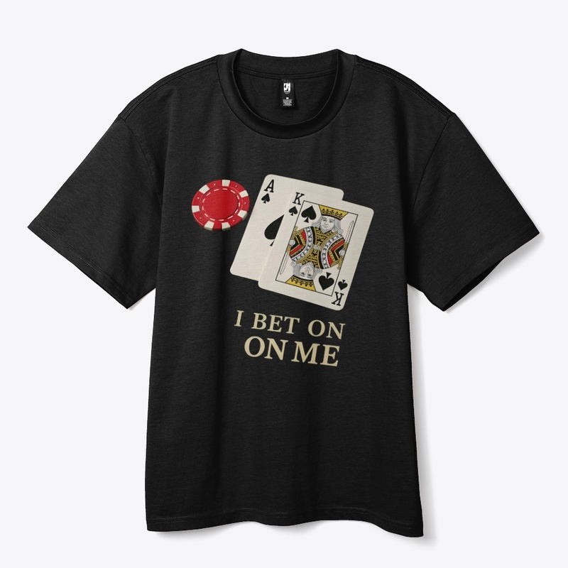 I Always Bet on Me - Heavy Tee