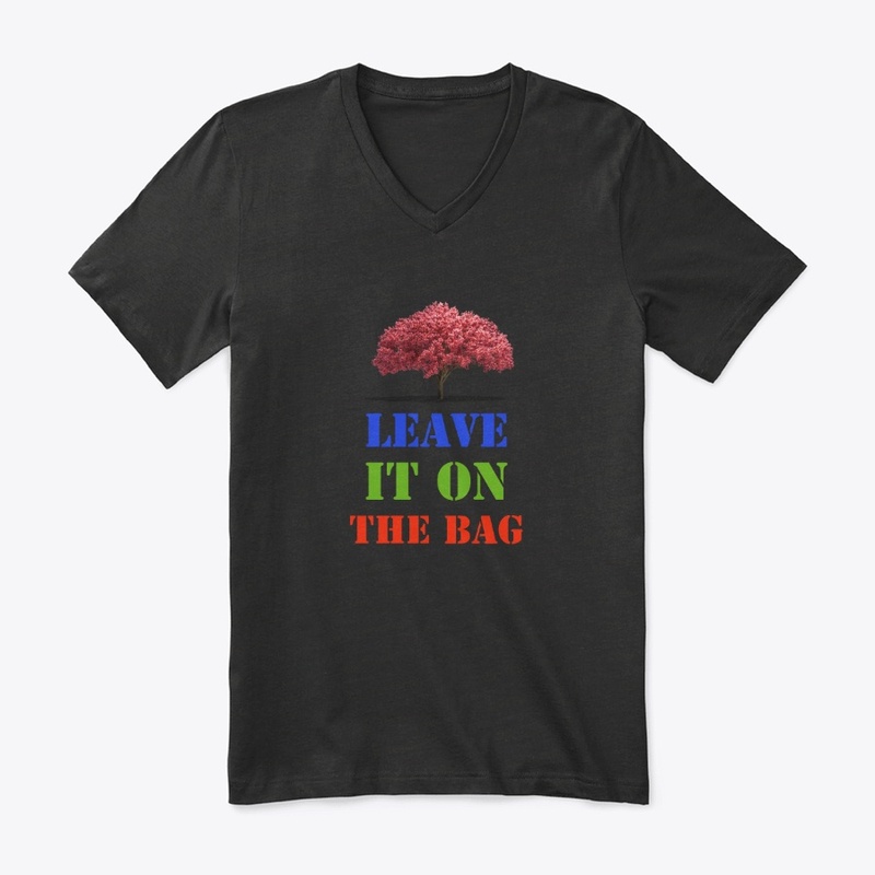 LEAVE IT ON ThE BAG