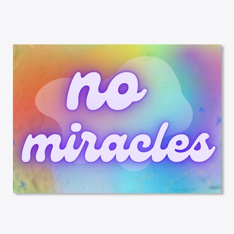 No miracles
