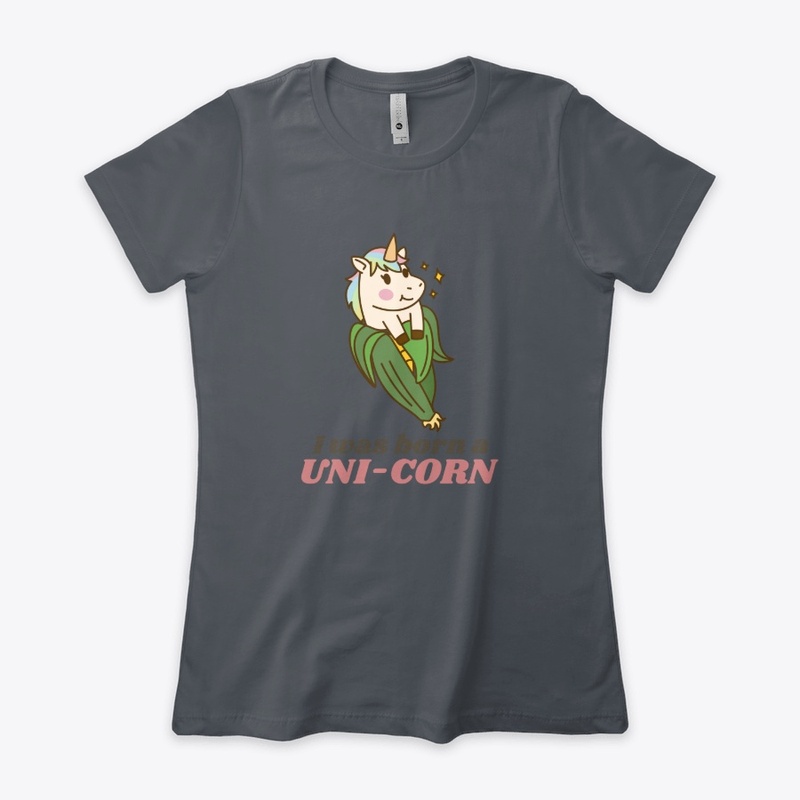 I Was Born A UNI-CORN