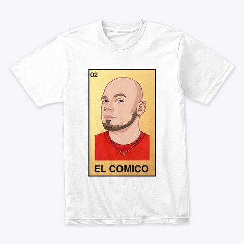 El Comico White T-Shirt Front