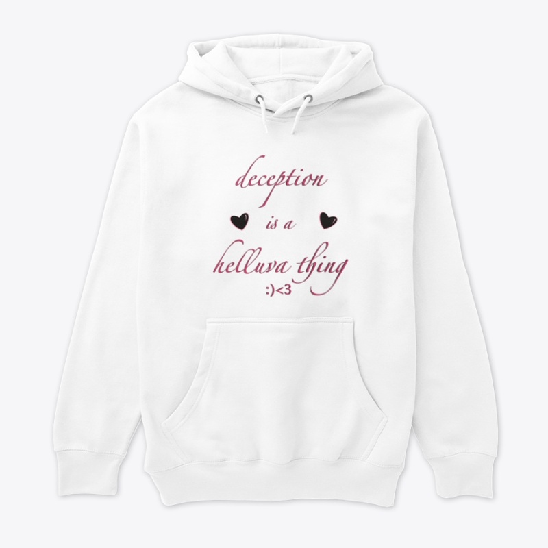 Deception is a helluva thing