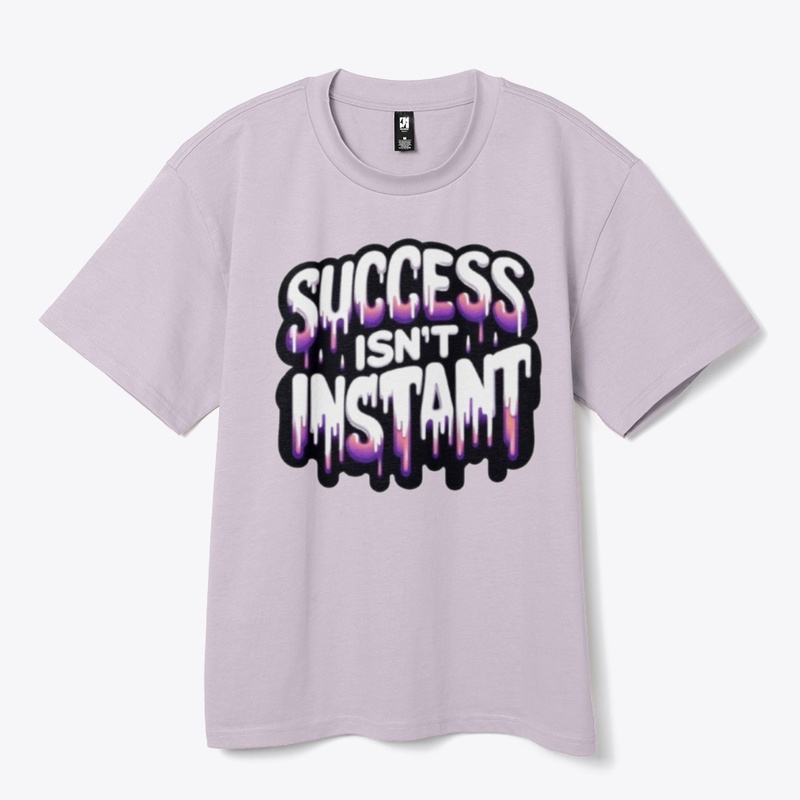 Success Isn't Instant