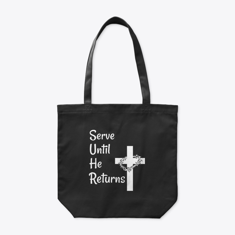 Serve Until He Returns