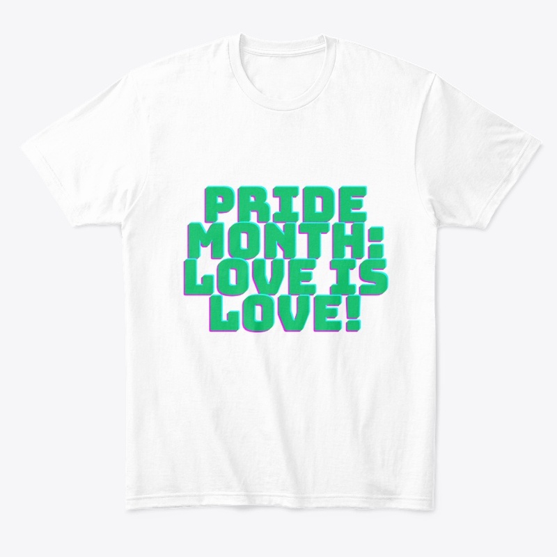 Pride Month: Love is Love! LGBTQ+ t-shir
