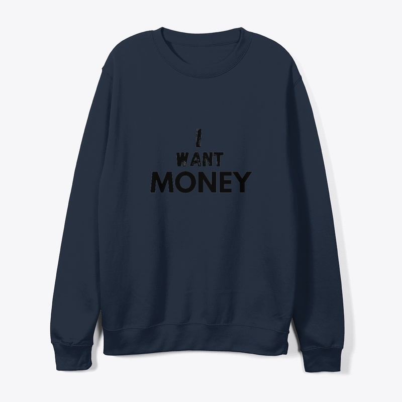I Want Money