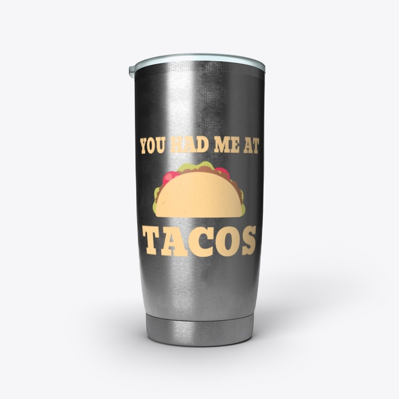 You had me at tacos
