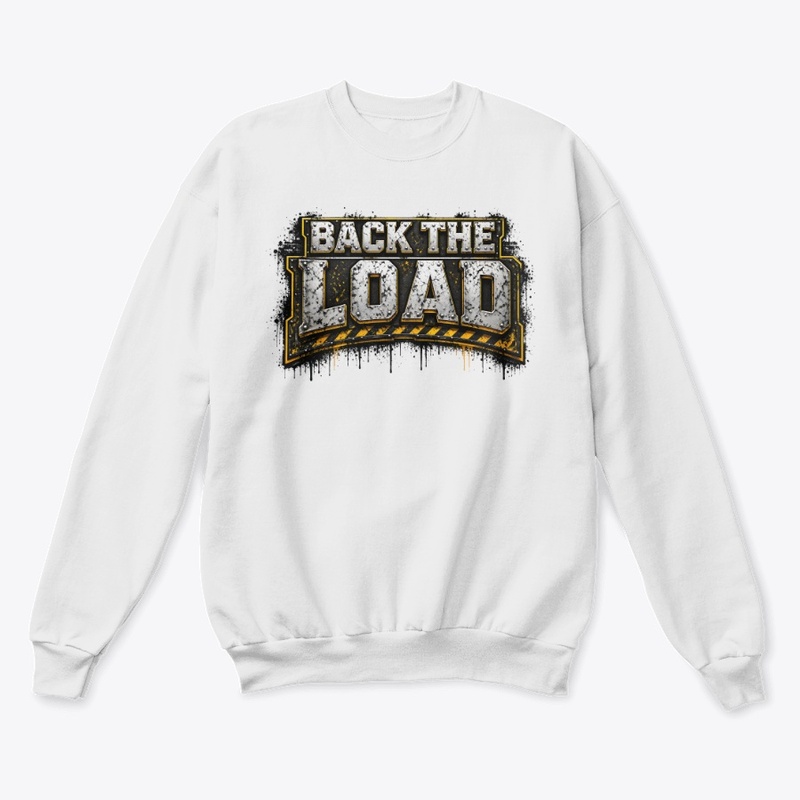 BACK THE LOAD -------- Street Wear