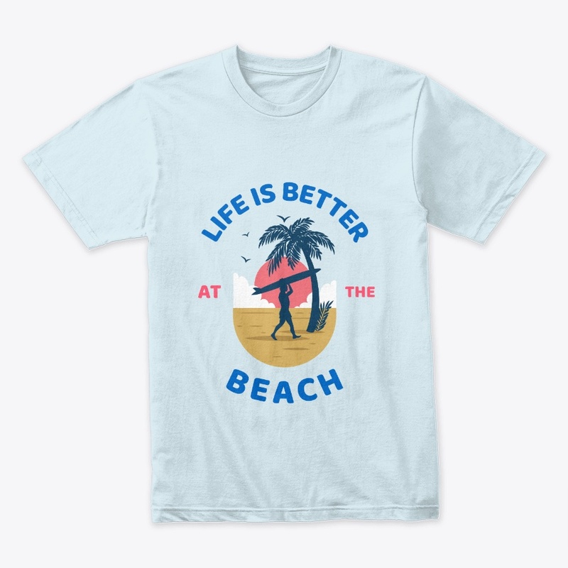 Life Is Better at the Beach Vacation