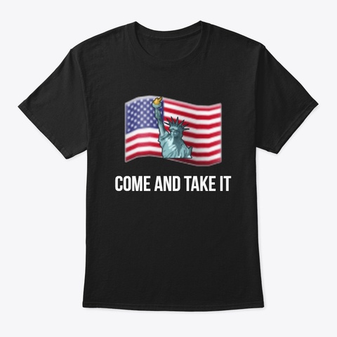 Come And Take It Black áo T-Shirt Front