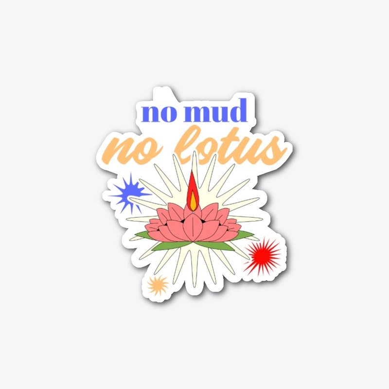 no mud no lotus