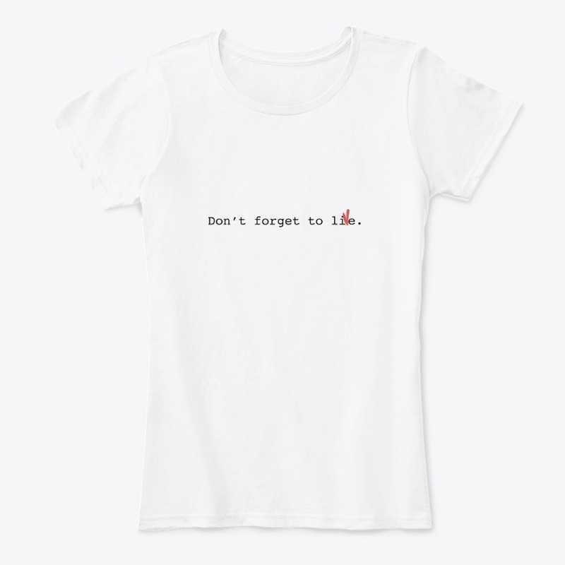Don't forget to live