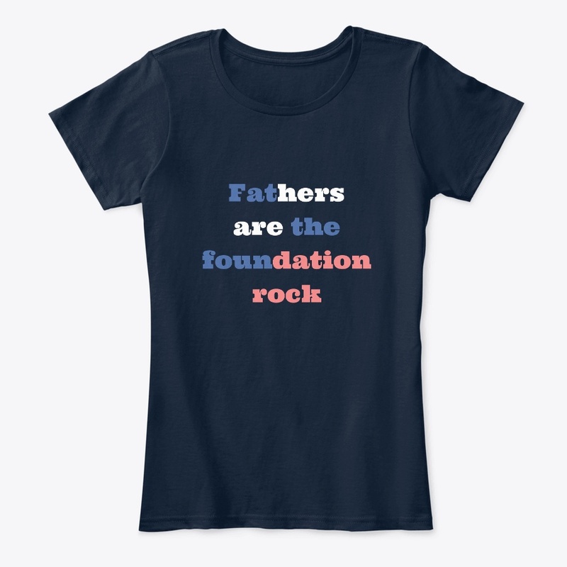 Fathers are the foundation rock T-shirt