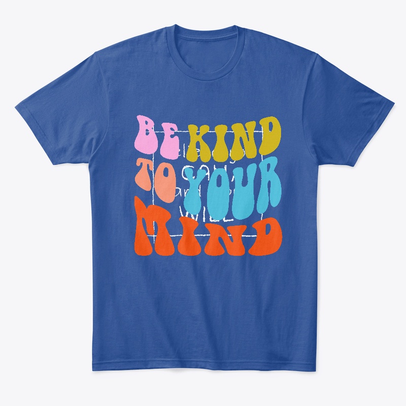 Be Kind To Your Mind
