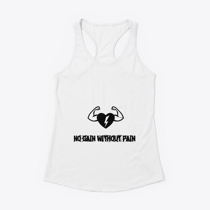 NO GAIN WITHOUT PAIN