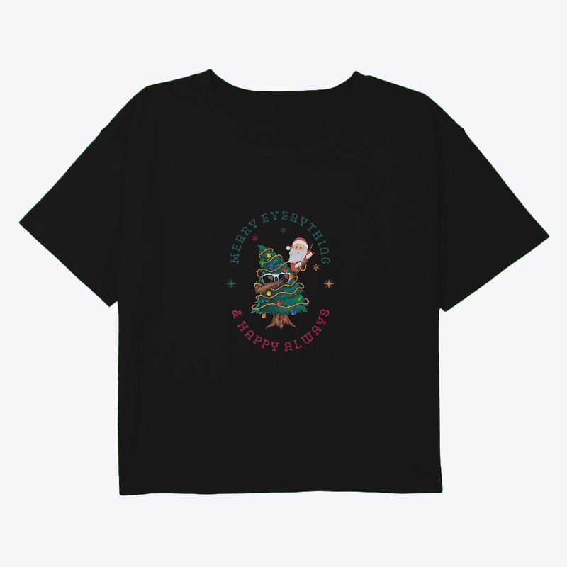 Merry Everything & Happy Always T-Shirt.