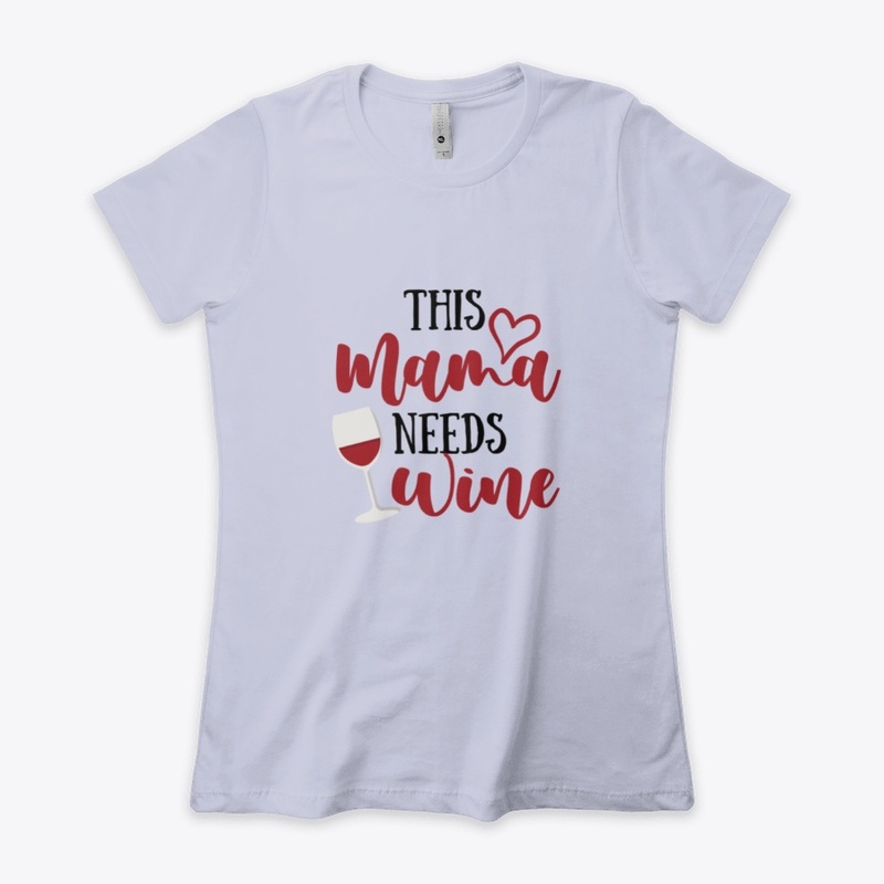 This Mama Needs Wine