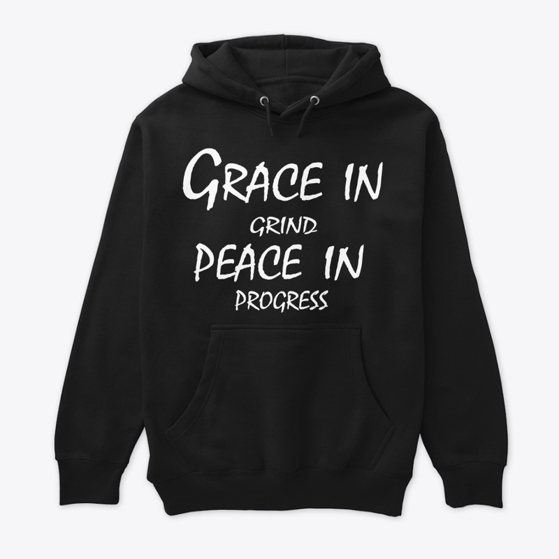 Grace in Grind, Peace in Progress