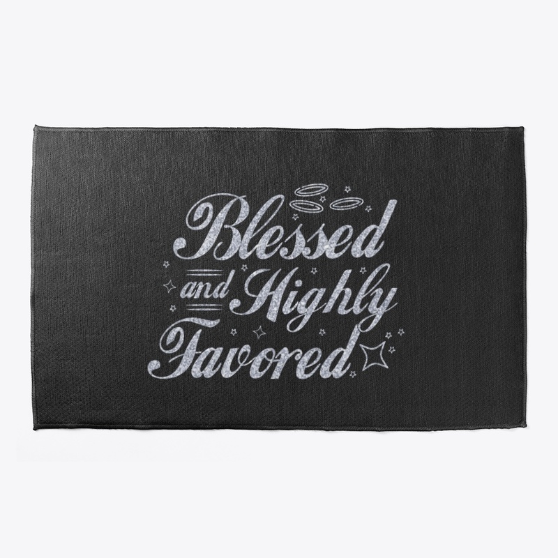 Blessed and Highly Favored 